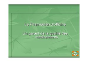 Le pharmacien d'officine un garant de la qualité des médicaments